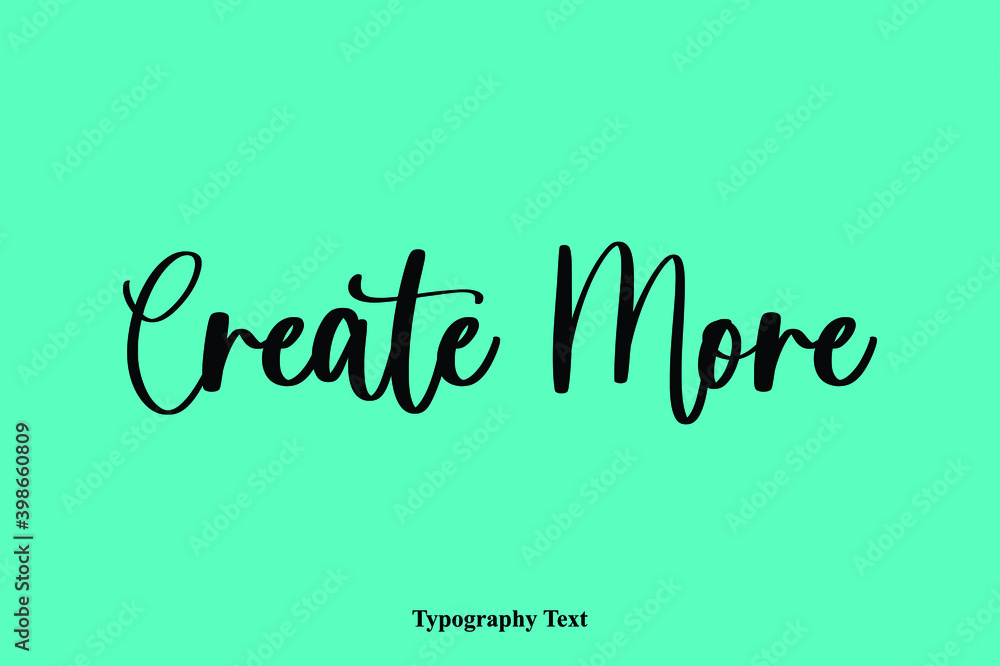Fototapete create more typescript hand lettering typography phrase