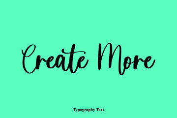 Create More Typescript Hand Lettering Typography  Phrase