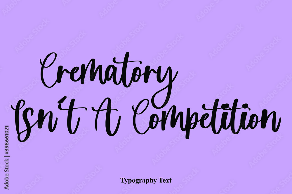Fototapete crematory isn't a competition handwritten typescript calligraphy light on purple background