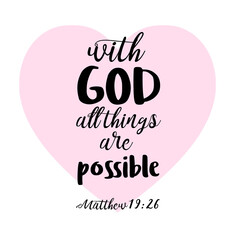 Handwritten lettering With God all things are possible. Christian poster. New Testament. Modern calligraphy. Motivational quote. Bible verse
