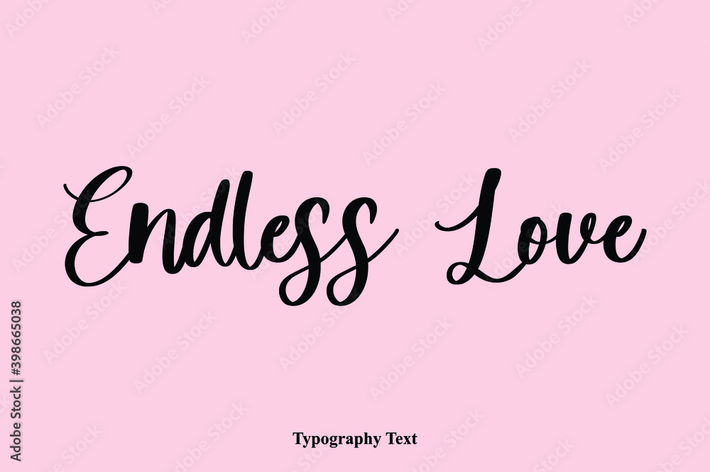 Fototapete endless love handwriting cursive typescript typography phrase