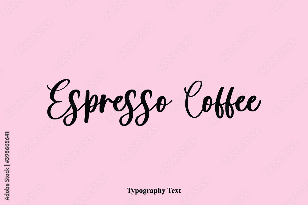 Fototapete espresso coffee handwriting cursive typescript typography phrase