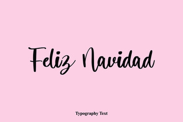 Feliz Navidad Handwriting Cursive Typescript Typography Phrase