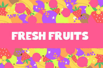 fresh fruits abstract background with text space creative new design for backgrounds, posters vector design illustration. 
