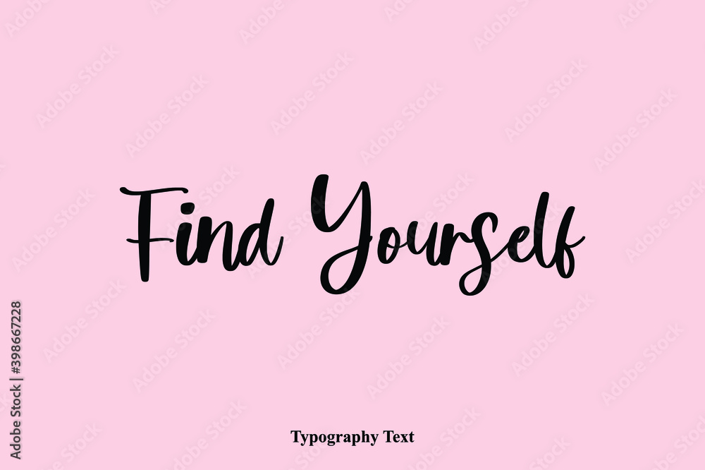 Fototapete find yourself handwriting cursive typescript typography phrase