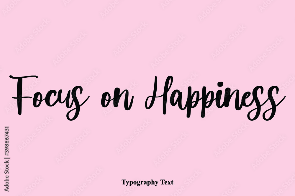 Fototapete focus on happiness handwriting cursive typescript typography phrase