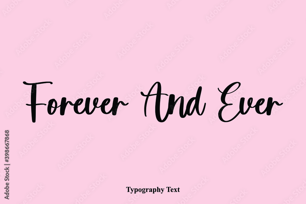 Fototapete forever and ever handwriting cursive typescript typography phrase
