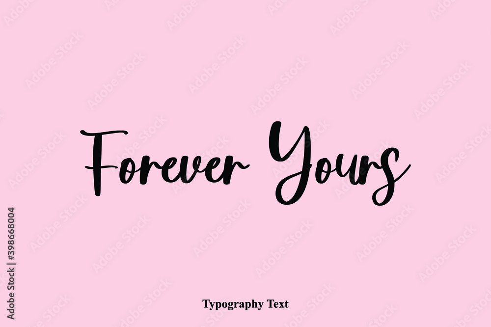 Fototapete forever yours handwriting cursive typescript typography phrase