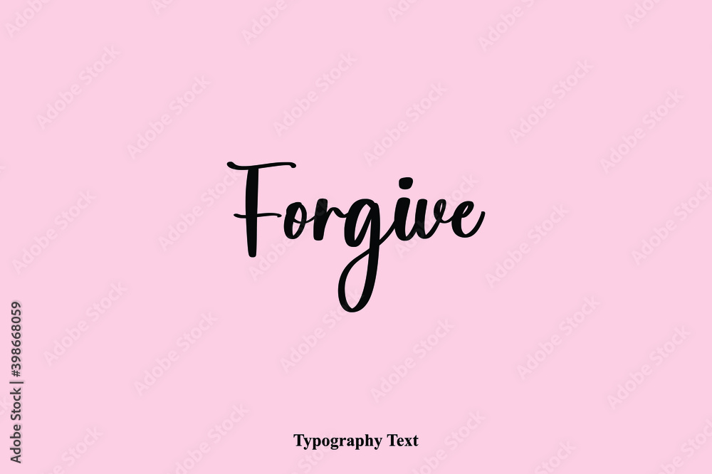 Fototapete forgive handwriting cursive typescript typography phrase