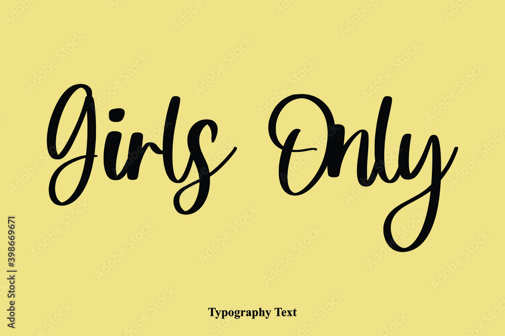 Fototapete girls only typescript cursive handwriting calligraphy phrase on yellow background