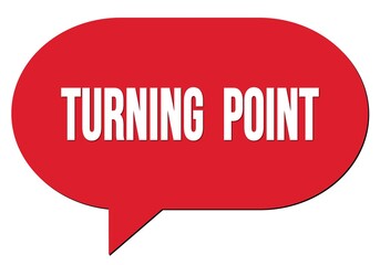 TURNING  POINT text written in a red speech bubble