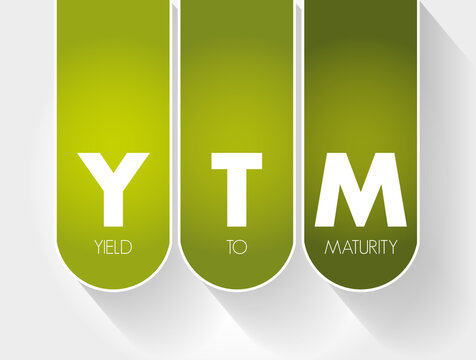 YTM - Yield To Maturity acronym, business concept background