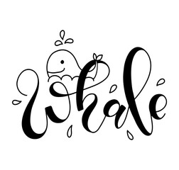 Whale vector illustration with lettering and doodle - Black calligraphy isolated on white background.