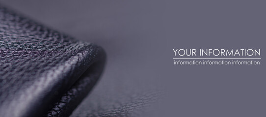 Black leather fabric cloth material macro blur background, spaxe for text