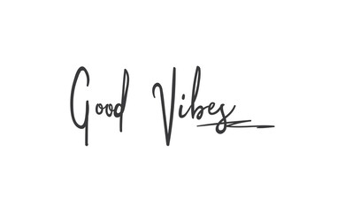Good vibes calligraphic lettering. Vector text.