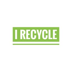 ''I Recycle'' Lettering