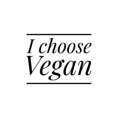 ''I choose vegan'' Lettering