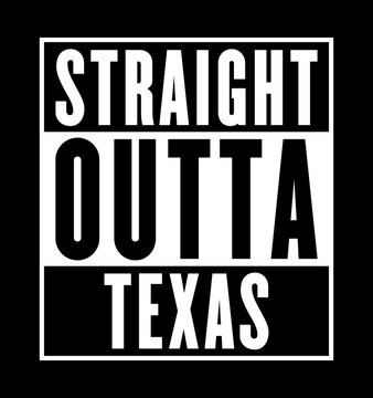 Straight Outta Texas - Vector file