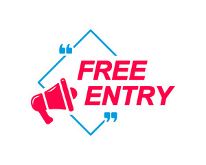 Free Entry labels. Speech bubbles with megaphone icon. Advertising and marketing sticker.