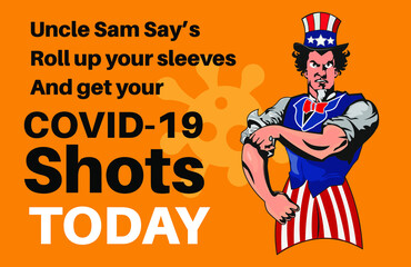 Uncle Sam Says Roll up your sleeves and get your Covid shots- Vector illustration