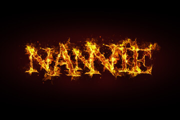 Fototapeta na wymiar Nannie name made of fire and flames