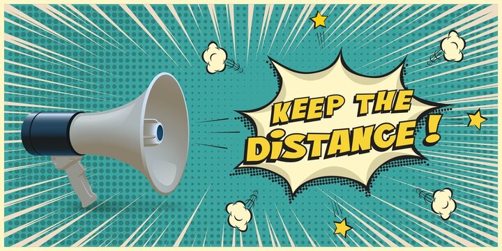 Loudspeaker with message to keep distance. Coronavirus pandemic public strategy alert vector illustration. Announcement on loud megaphone, text in bubble on blue background