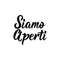 Obraz premium Translation from Italian: We are open. Vector illustration. Lettering. Ink illustration.