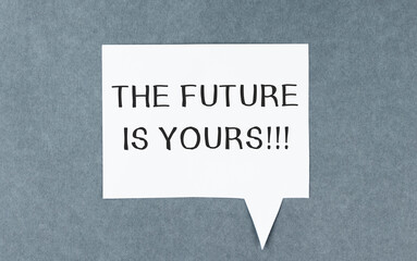 Text the future is yours on the short note texture background