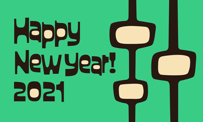 Happy New Year 2021 Greeting in Mid-Century modern font and mod-pod pattern, in teal, dark brown, and cream.