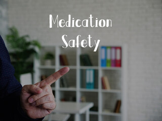 Business concept about Medication Safety with phrase on the page.
