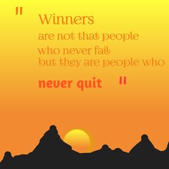 Beautiful digital art with motivational quotes winners are not that people who never fail but they are people who never quit
