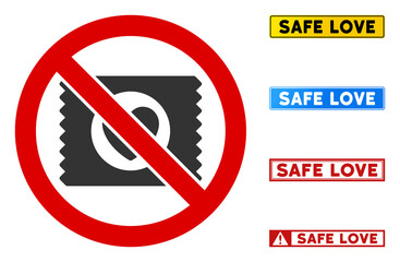 No Lovely Condom sign with messages in rectangular frames. Illustration style is a flat iconic symbol inside red crossed circle on a white background. Simple No Lovely Condom vector sign,