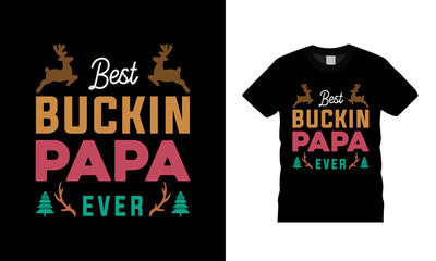 Best Buckin Papa Ever Hunting t shirt design, typography t shirt, retro, vintage, vector, apparel, print design, eps 10, template, element