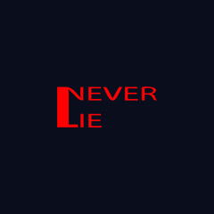 Fototapeta premium 'Never lie' hand drawn vector calligraphy. Cubic style modern lettering on black background. 