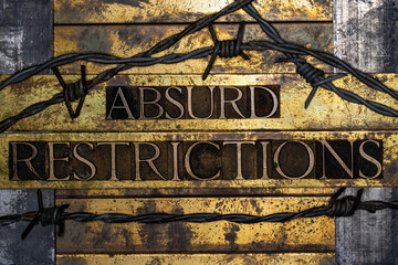 Absurd Restrictions text on vintage textured bronze grunge copper and gold background