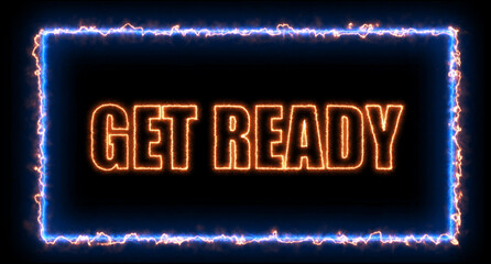 Get ready - sign. Sign in neon style. Abstract animation glowing neon blue light. 4K