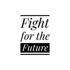 ''Fight for the future'' Lettering