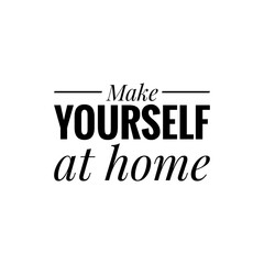 ''Make yourself at home'' Lettering