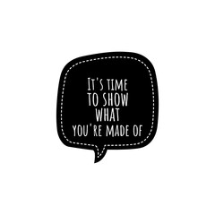 ''It's time to show what you're made of'' Lettering