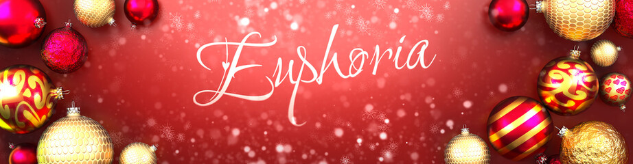 Euphoria and Christmas card, red background with Christmas ornament balls, snow and a fancy and elegant word Euphoria, 3d illustration