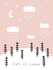 Let It Snow. Cute Winter Holidays Vector Illustration with Snowy Landscape. Hand Drawn Pine Tree, Fluffy Clouds, Moon and Stars Isolated on a Pastel Pink Background. Infantile Style Christmas Card.