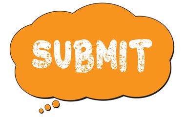 SUBMIT text written on an orange thought bubble.