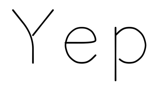 Yep Handwritten Text Animation in Various Sans-Serif Fonts and Weights