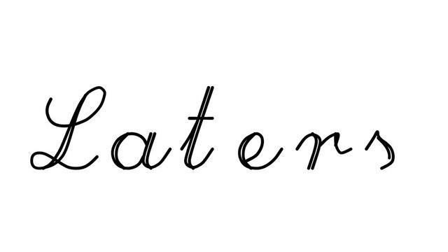 Laters Decorative Handwriting Animation in Six Cursive and Gothic Fonts