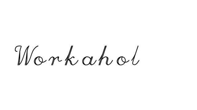 Workaholics Decorative Handwriting Animation in Six Cursive and Gothic Fonts