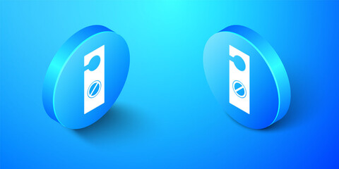 Isometric Please do not disturb icon isolated on blue background. Hotel Door Hanger Tags. Blue circle button. Vector.