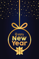 Fototapeta na wymiar happy new year lettering golden card with gold ball hanging
