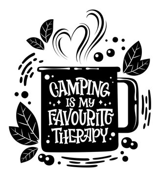 Camping Is My Favourite Therapy - Camping Mug Shape Lettering Phrase.  Summer Vacation Concept. Black Holiday Lettering. Poster Design. Lettering Typography Poster.