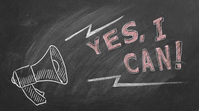Loudspeaker with text Yes I Can hand drawn in chalk on a blackboard. Business motivational inspirational quotes. Words of motivation. Concept motivational message of ability and possibility.