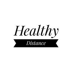Fototapeta na wymiar ''Healthy distance'' Lettering